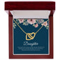 To My Daughter | I Will Always Love You - Interlocking Hearts necklace
